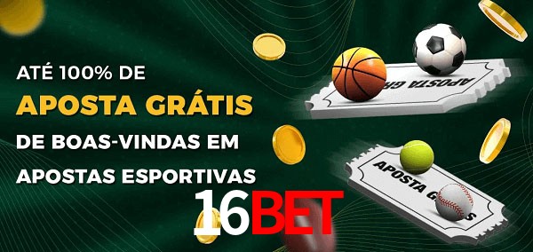 16bet Ate 100% de Aposta Gratis